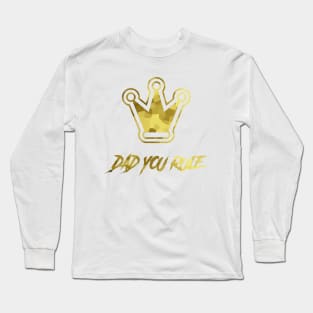 DAD Rules Gold Crown Long Sleeve T-Shirt